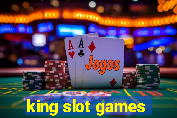 king slot games