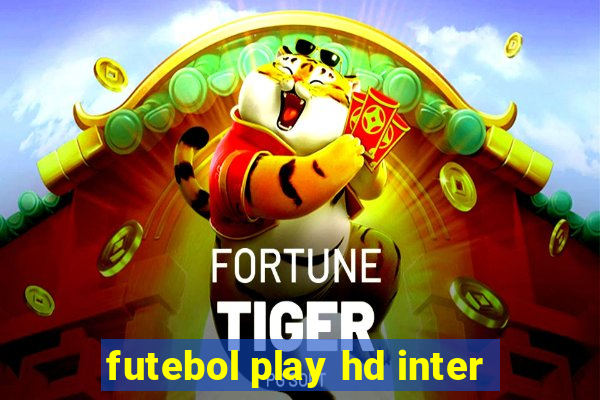 futebol play hd inter