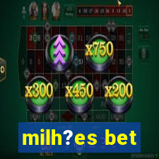 milh?es bet