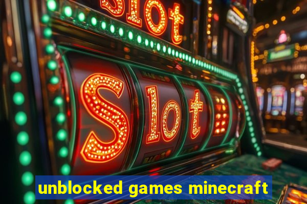 unblocked games minecraft