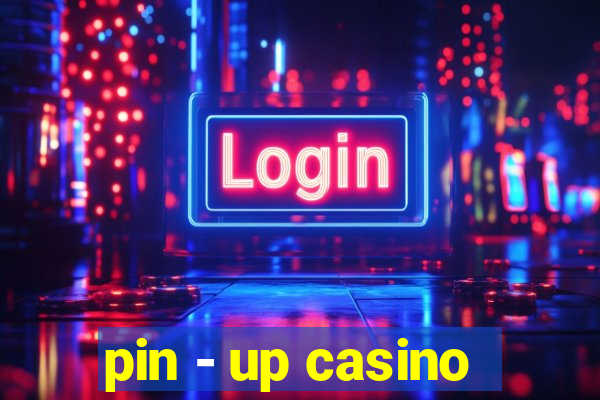 pin - up casino