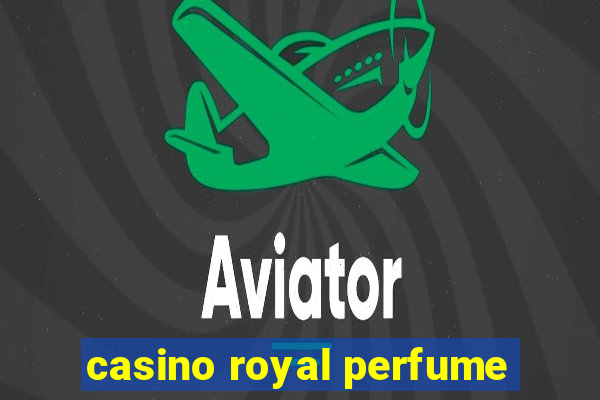 casino royal perfume