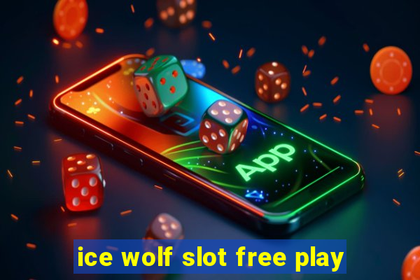 ice wolf slot free play