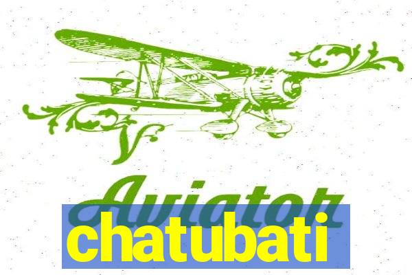 chatubati