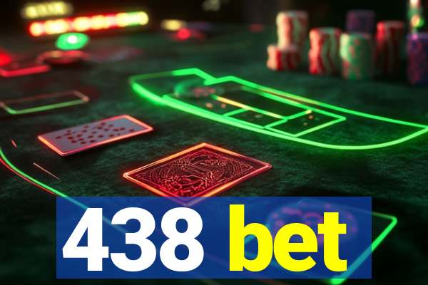 438 bet