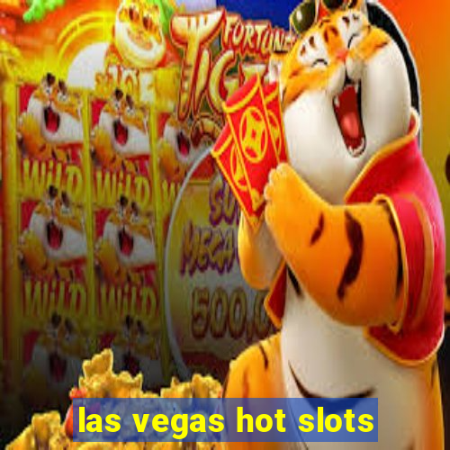 las vegas hot slots