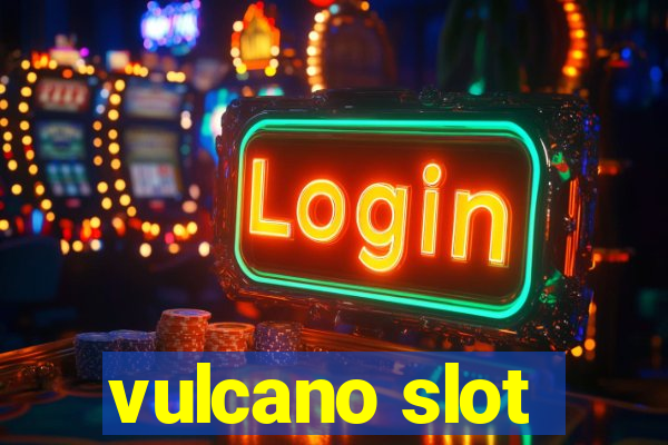 vulcano slot