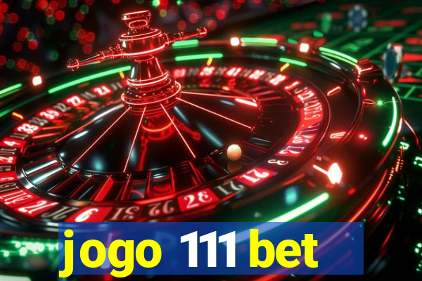 jogo 111 bet