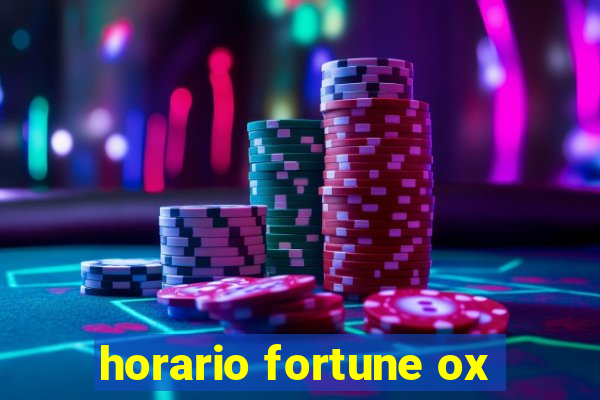 horario fortune ox