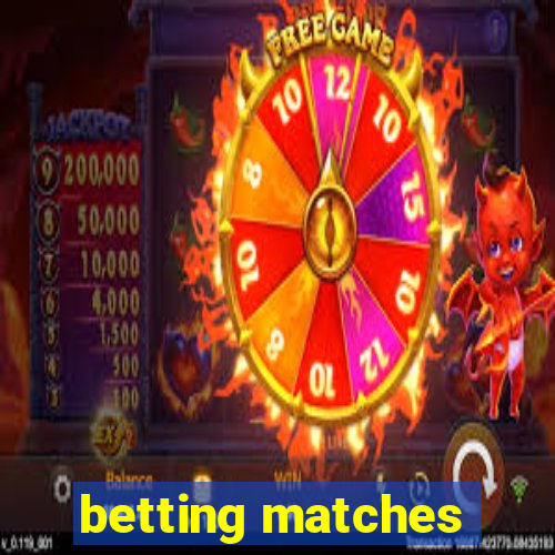 betting matches