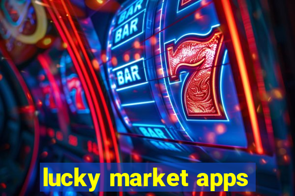 lucky market apps