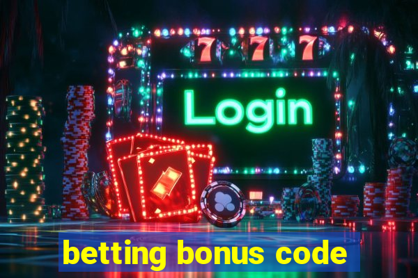 betting bonus code