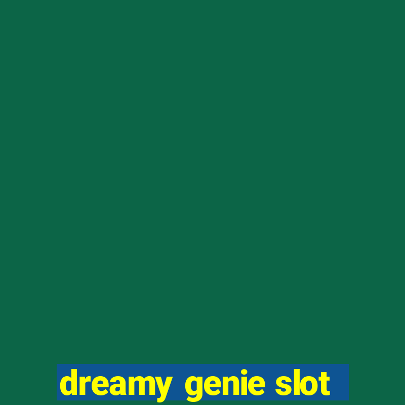 dreamy genie slot