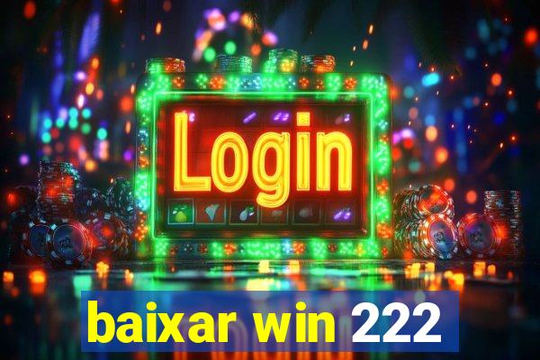 baixar win 222