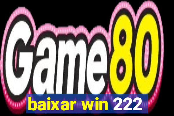 baixar win 222