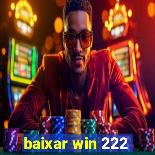 baixar win 222