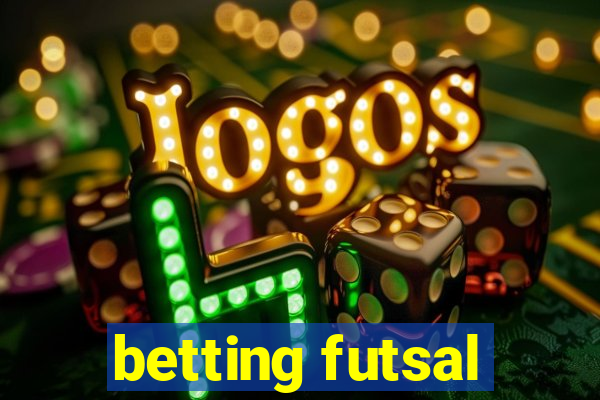 betting futsal