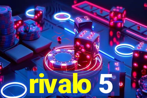 rivalo 5