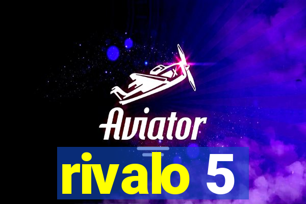 rivalo 5