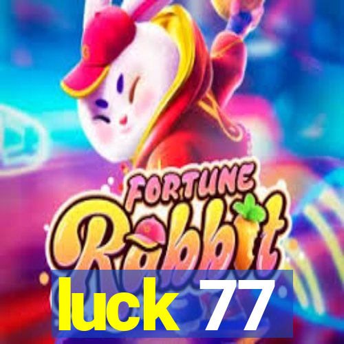 luck 77