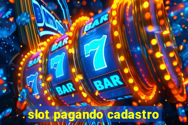 slot pagando cadastro