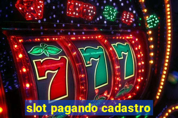 slot pagando cadastro