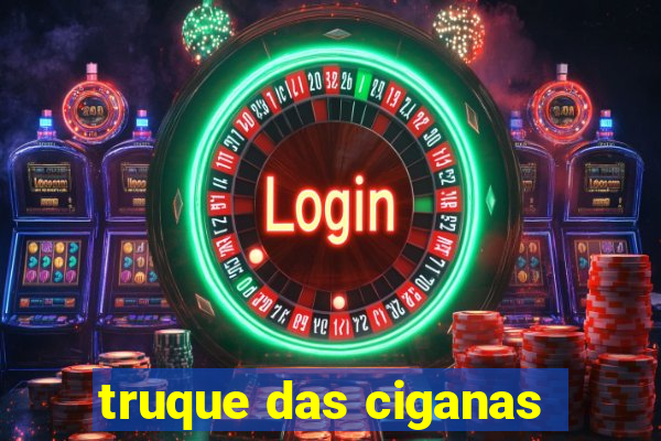 truque das ciganas