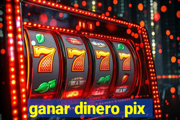 ganar dinero pix