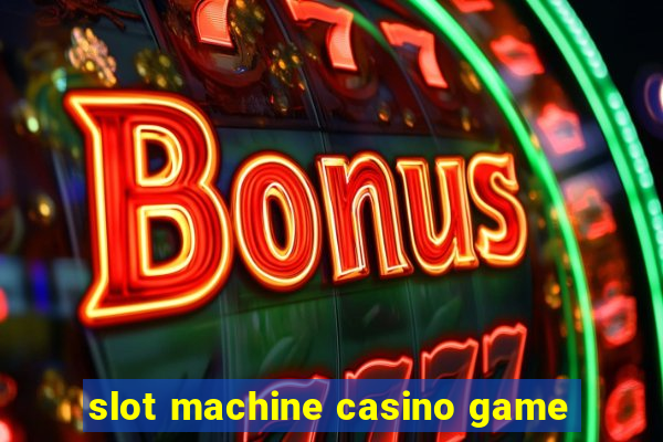 slot machine casino game