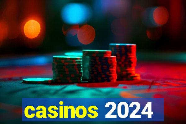 casinos 2024