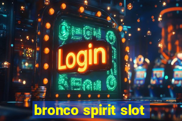 bronco spirit slot