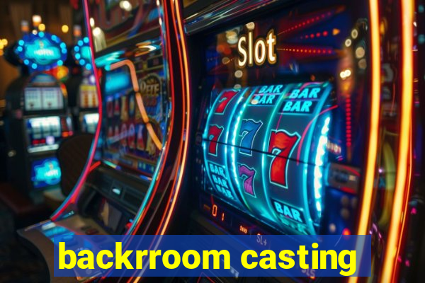 backrroom casting