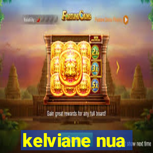 kelviane nua