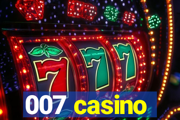 007 casino