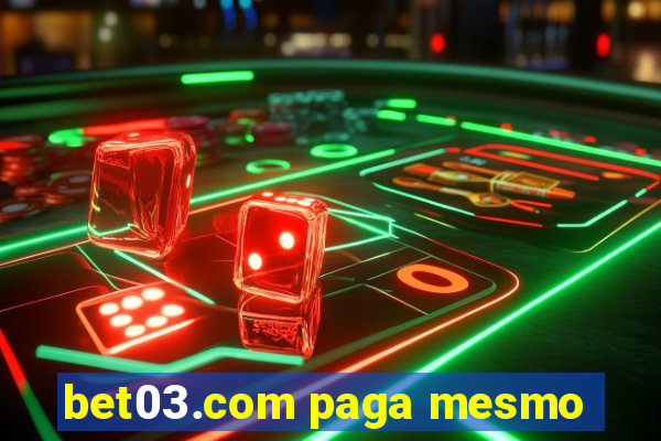 bet03.com paga mesmo