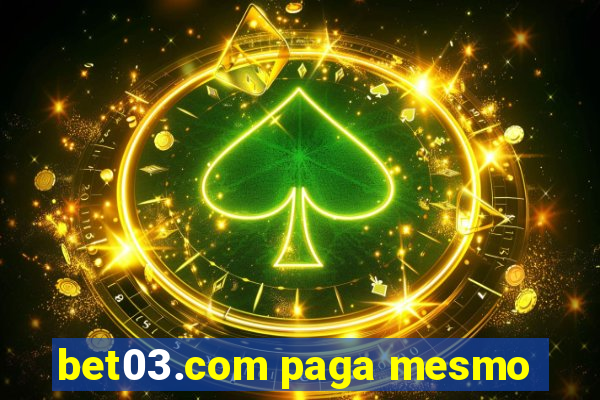 bet03.com paga mesmo