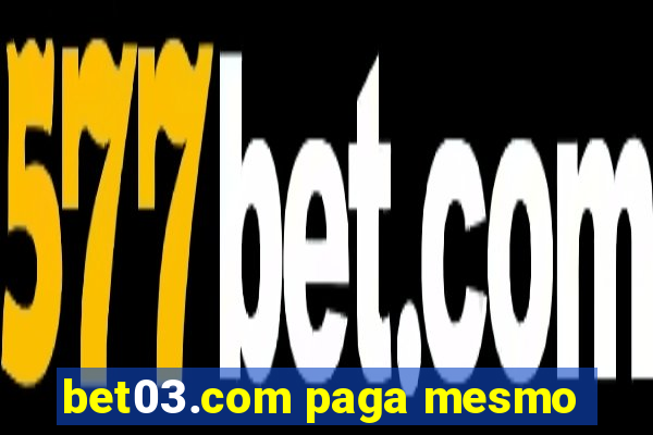 bet03.com paga mesmo