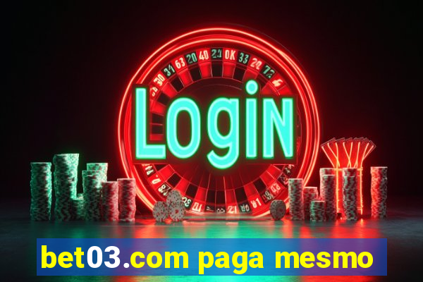 bet03.com paga mesmo