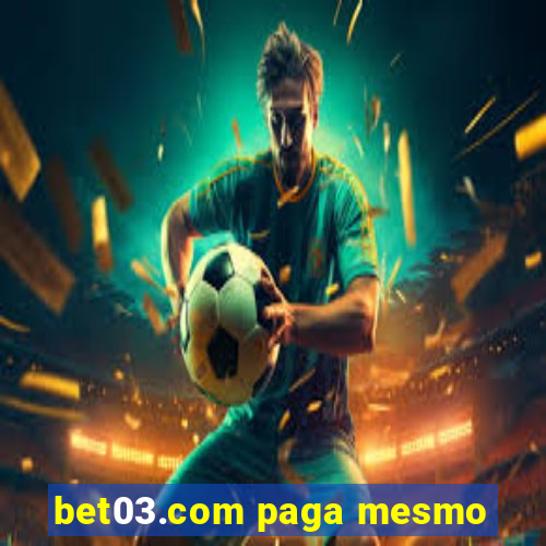 bet03.com paga mesmo