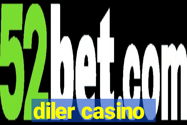 diler casino