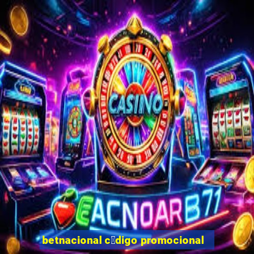 betnacional c贸digo promocional