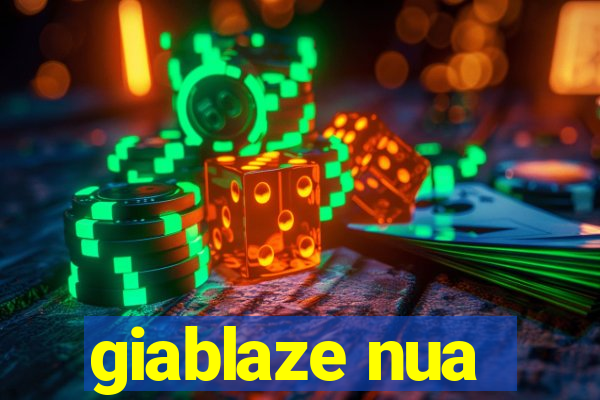 giablaze nua