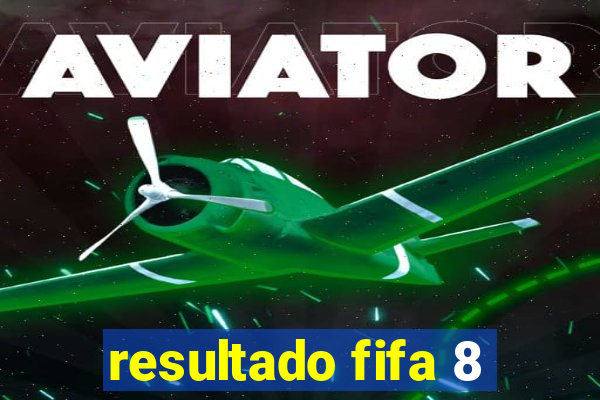 resultado fifa 8