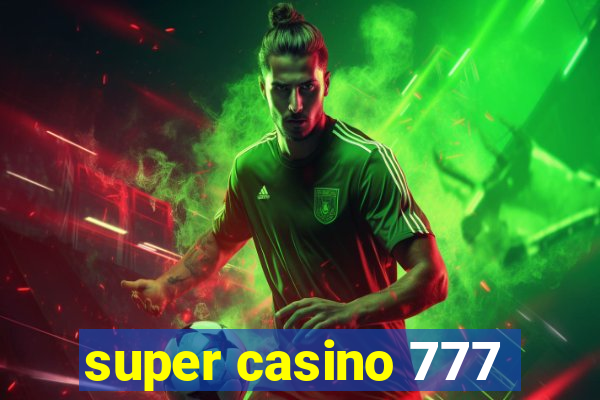 super casino 777