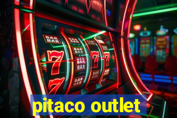 pitaco outlet