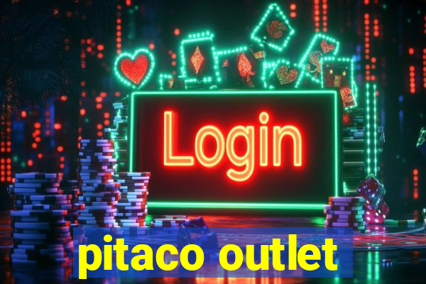 pitaco outlet