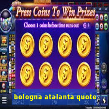 bologna atalanta quote