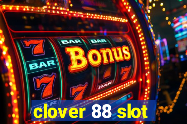 clover 88 slot