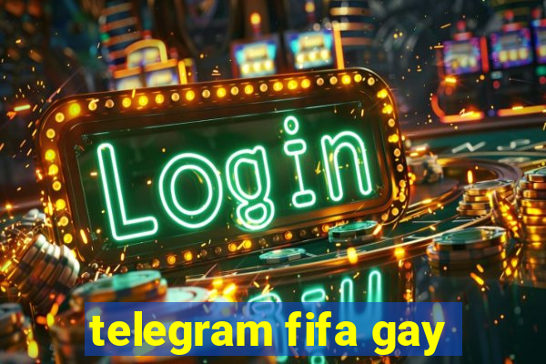 telegram fifa gay