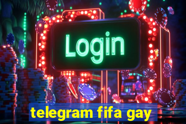 telegram fifa gay